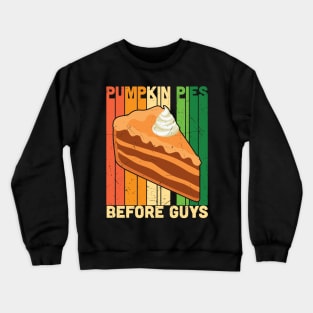 Pies Before Guys Crewneck Sweatshirt